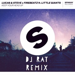 Lucas&Steve_Firebeatz_ft_Little Gaint_-keep your head up (dj rat remix)