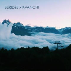 Beridze X Kvanchi - Lights Beyond Mountains