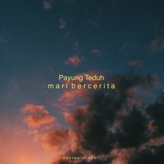 PAYUNG TEDUH (COVER) EdelweisT & Arhie - MARI BERCERITA