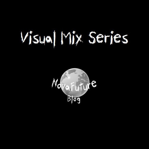 NovaFuture Blog: Visual Mix Series