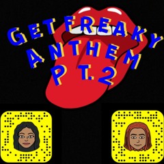 Get Freaky Anthem Pt. 2