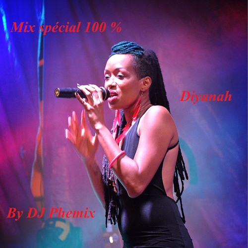 Mix Spécial 100 %  Diyanah - Zouk 2018 - (Phx Clin D'oeil) - By  DJ Phemix