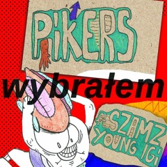 Pikers - Wybralem Ft. Szamz Young Igi