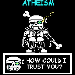 Underswap [Distrust] - Distrust/Atheism/Nemesis but but it is similar to phase 1(FlamesAtGames)