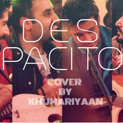 Despacito (cover) by Khumariyaan