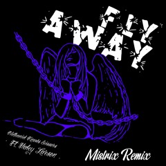 Fly Away [feat. Haley Larson] (Mistrix Remix) - Nathaniel Knows & Scissors