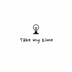 Take My Time (Free download)
