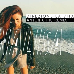 Annalisa - Direzione la vita (Antonio Piu Remix)