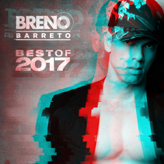 DJ Breno Barreto - Best Of 2017 - Podcast (SETMIX)