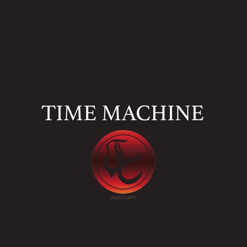 Time Machine (Prod. JamesCurtis)