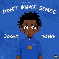 Boonk Gang - Dont Make Sense *Click Buy 4 Free Download*