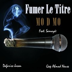 MO.D.MO (Geep Ahmad Neuss & Dafariss Jason) feat. Samayéï - Fumer Le Titre (version 2016)
