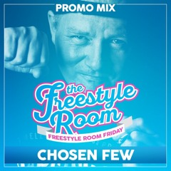 DJ CHOSEN FEW - Promomix The Freestyle Room