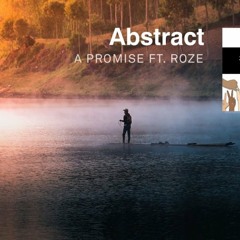 Abstract - A Promise (feat. Roze) (Prod. Drumma Battalion)
