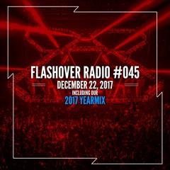 Flashover Radio #045 (2017 Yearmix) - December 22, 2017