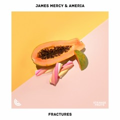 James Mercy & Ameria - Fractures