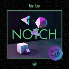 Loy Loy - Notch (CLB Remix)