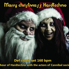 Marry christmass Hardtechno  - Cannibal Society 12th anniversary on Def cronic set