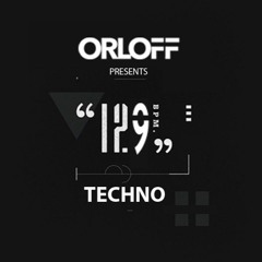 ORLOFF 2017 - 12 - 18 Techno "129 BPM"