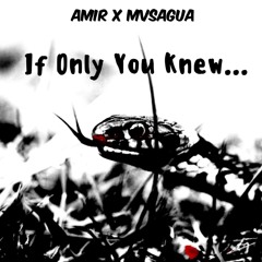 If Only You Knew (Prod by MVSAGUA)