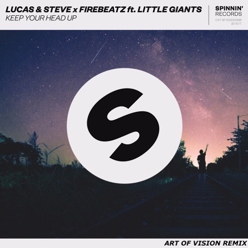 Art Of Vision Firebeatz Lucas And Steve Keep Your Head Up Art Of Vision Remix Spinnin Records Spinnin' records is a dutch youtube channel which uploads music videos of artists of the dutch record label with the same name. art of vision remix spinnin records