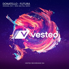 Premiere: Donatello 'Futura' (Rise And Fall Remix) - Vested Recordings