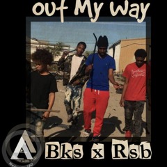 Out My Way (feat. Bks x Rsb)