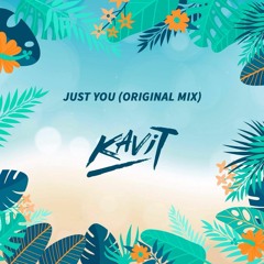 Kavit - Just You (Original Mix)