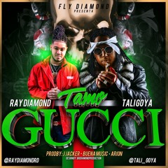 Ray Diamond x Tali Goya - Tamo Gucci