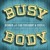 Artwork for Busy Body feat. E-40, Too Short & TeeFlii