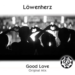 Löwenherz - Good Love (Original Mix)