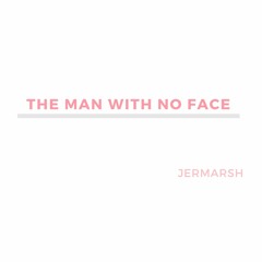 Jermarsh - The Man With No Face (Prod. Frizzy)