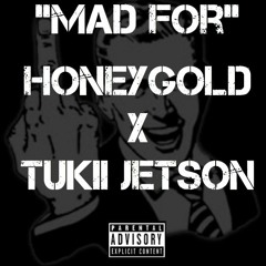 Mad 4 Ft Tukii Jetson (Prod.By HoneyGold)