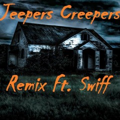 Jeepers Creepers (Remix) ft. Swiff