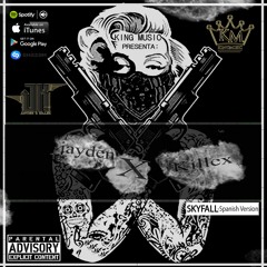 SKYFALL (SpanisVersion)jaydeen ✘ Killex (ProdBy: KingMusic )