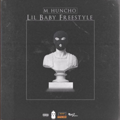 M Huncho - Lil Baby Freestyle