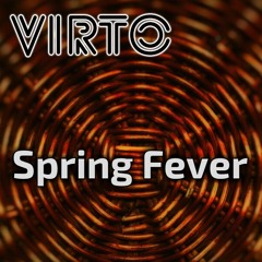 DJ VIRTO - Spring Fever (Original Mix) [OUT NOW!]