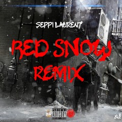 Sepp Laurent - Red Snow Remix Produced By C-Sick