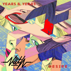 Years & Years - Desire (NATH Remix)