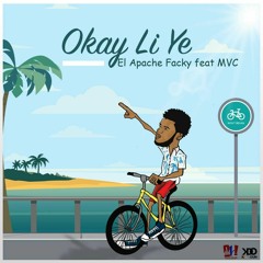 Okay Li Ye - El Apache Facky Feat MVC