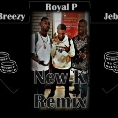 Ace Breezy X Jebari X Royal P - New K Remix