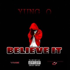 Yung O - Believe It (Prod By. IndiaOnTheTrack)