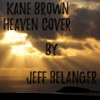 Heaven Cover Jeff Belanger Kane Brown Mp3