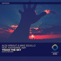 Alex Wright & Mike Squillo feat. Katherine Amy - Touch The Sky (Arcuate Remix) [Free Download]