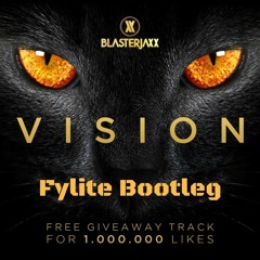 Blasterjaxx - Vision (Fylite Bootleg)