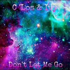CorLos and Ivy - Don't Let Me Go