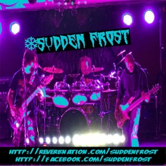 Sudden Frost - Too Far Gone (Live)