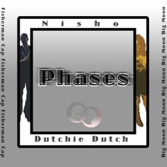 Phases (Moonmix) (Feat. Dutchie Dutch) (Prod. By Fisherman Cap)