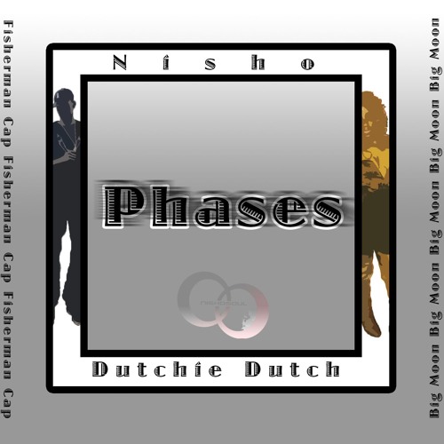 Phases (Moonmix) (Feat. Dutchie Dutch) (Prod. By Fisherman Cap)