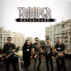 TROOPER - Maturizare (360)  - 2017